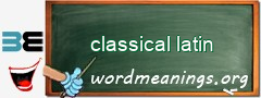 WordMeaning blackboard for classical latin